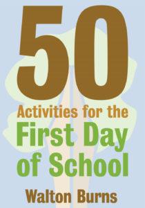 50 Activities for the First Day of School by Walton Burns Alphabet Publishing