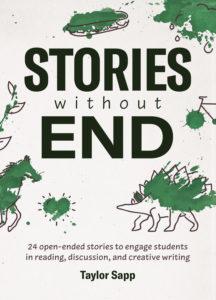 Engage Reluctant Writers with Stories Without End by Taylor Sapp available as ebook or in paperback