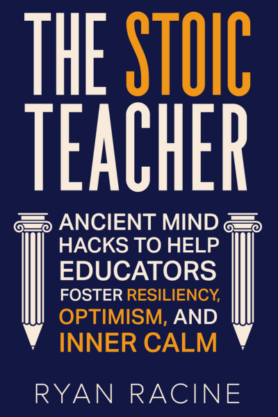 Front cover of The Stoic Teacher: Stoicism for teachers