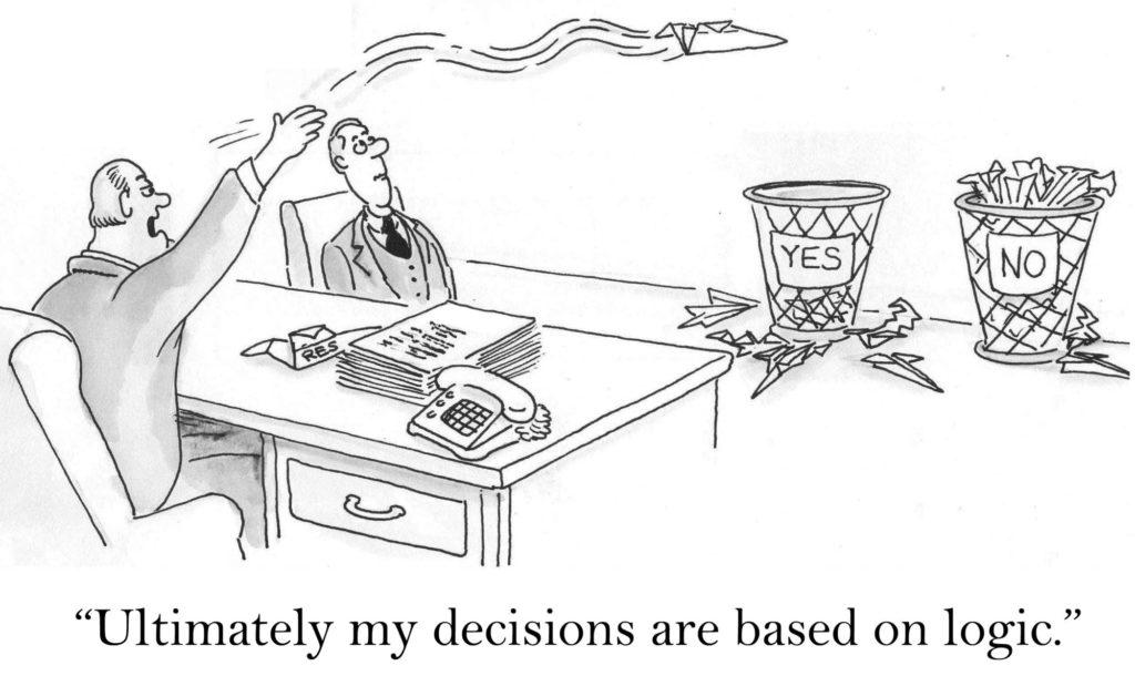 A man has two wastebaskets, one marked yes. The other is marked no. The man is tossing papers at the wastebaskets and saying "Ultimately, my decisions are based on logic."